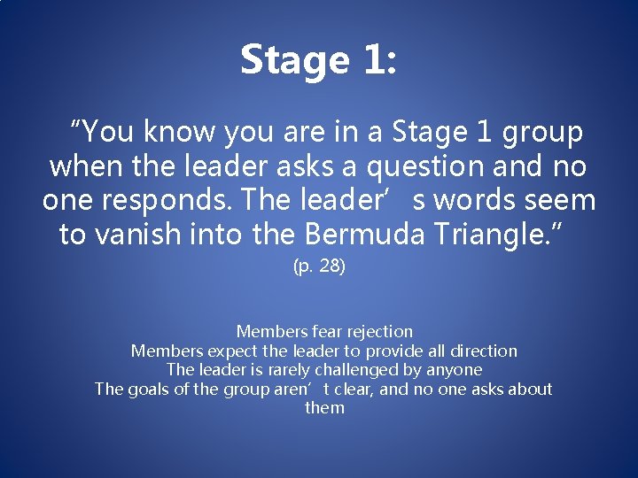 Stage 1: “You know you are in a Stage 1 group when the leader