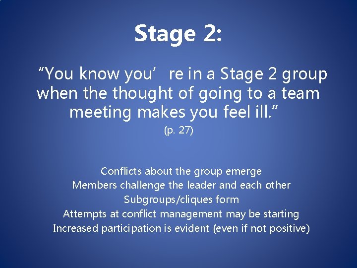 Stage 2: “You know you’re in a Stage 2 group when the thought of