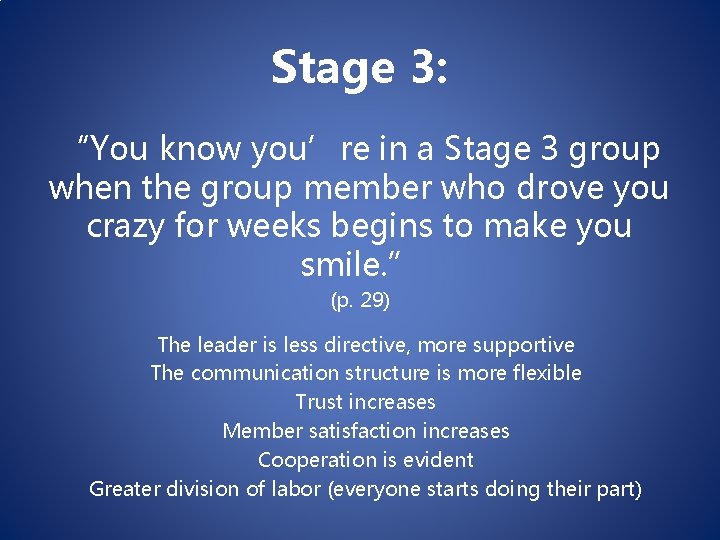 Stage 3: “You know you’re in a Stage 3 group when the group member