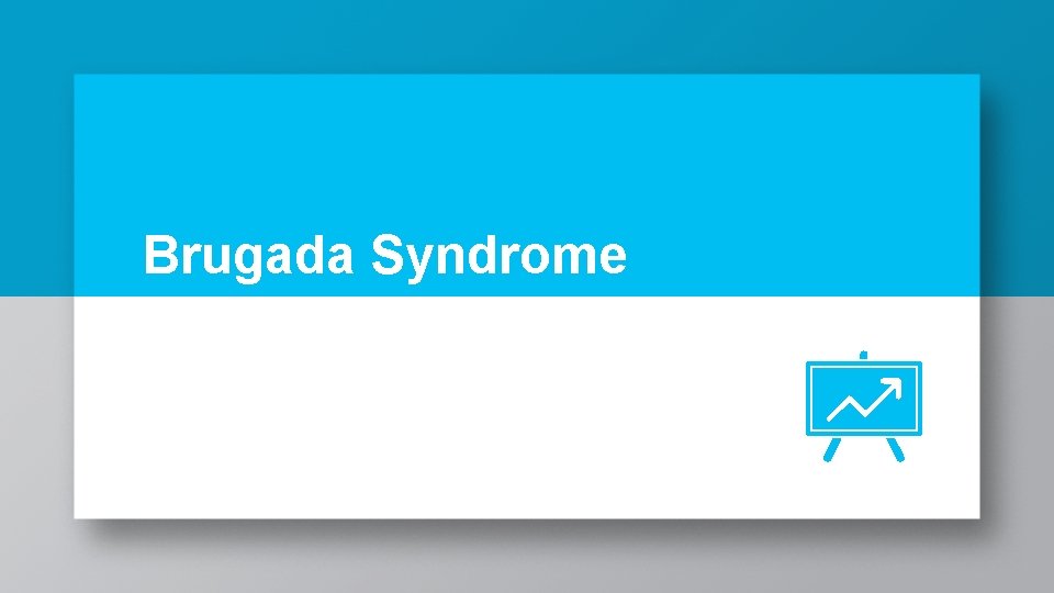 Brugada Syndrome 