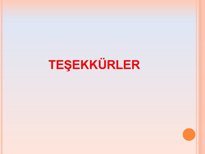 TEŞEKKÜRLER 