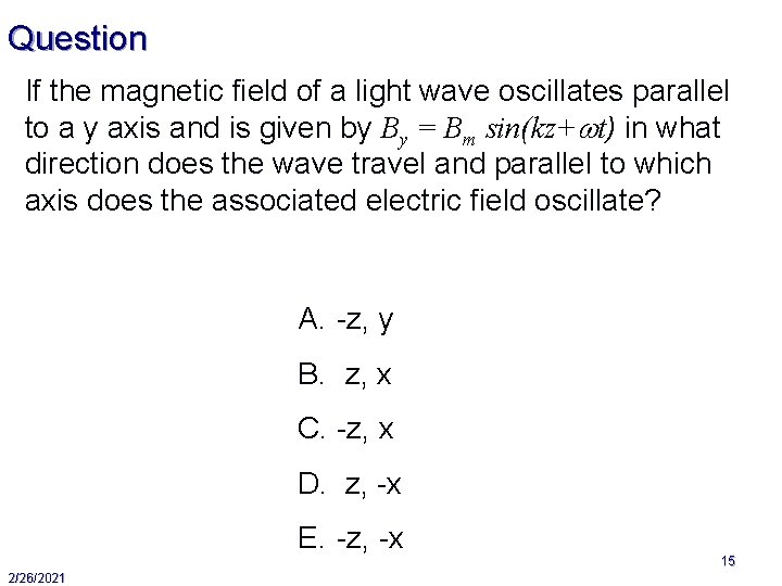 Question If the magnetic field of a light wave oscillates parallel to a y