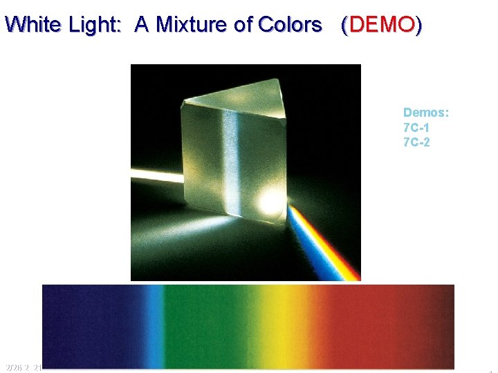 White Light: A Mixture of Colors (DEMO) Demos: 7 C-1 7 C-2 2/26/2021 