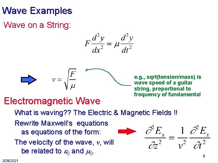 Wave Examples Wave on a String: Electromagnetic Wave e. g. , sqrt(tension/mass) is wave