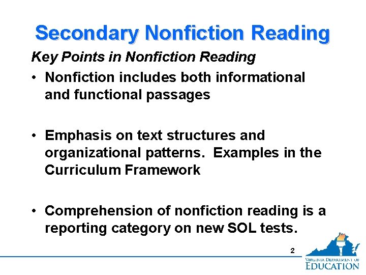 Secondary Nonfiction Reading Key Points in Nonfiction Reading • Nonfiction includes both informational and