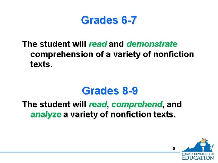 Grades 6 -7 The student will read and demonstrate comprehension of a variety of