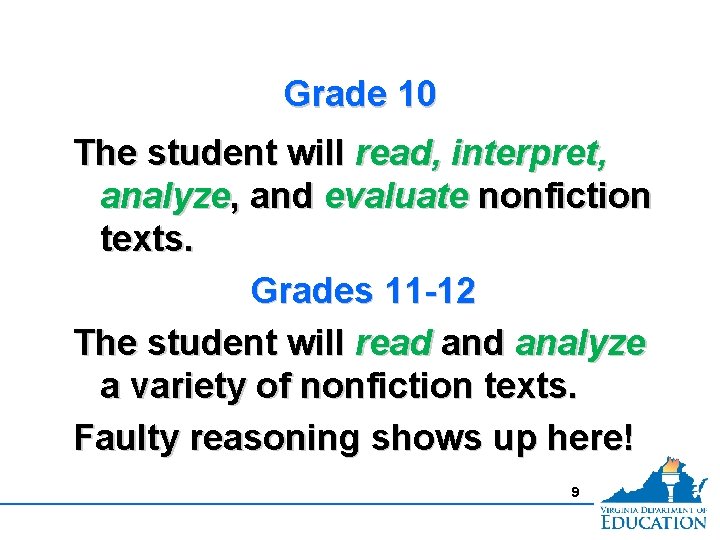 Grade 10 The student will read, interpret, analyze, and evaluate nonfiction texts. Grades 11