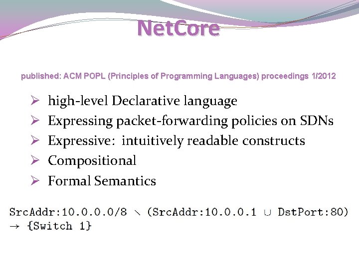 Net. Core published: ACM POPL (Principles of Programming Languages) proceedings 1/2012 Ø Ø Ø