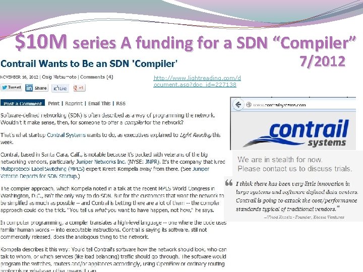 $10 M series A funding for a SDN “Compiler” 7/2012 http: //www. lightreading. com/d