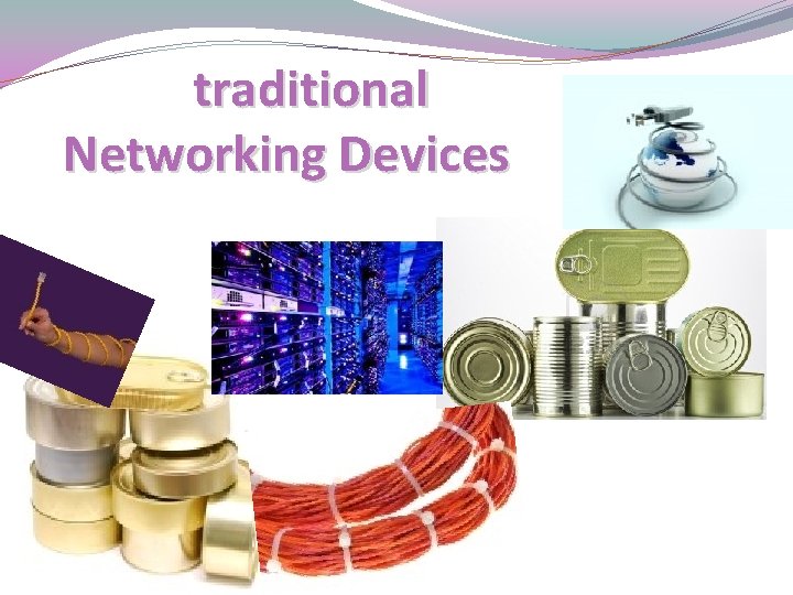 traditional Networking Devices 