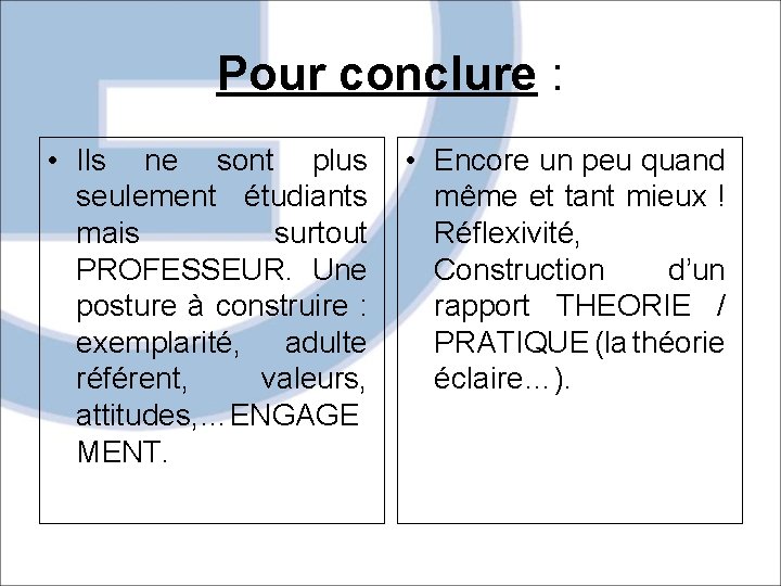 Pour conclure : • Ils ne sont plus • Encore un peu quand seulement