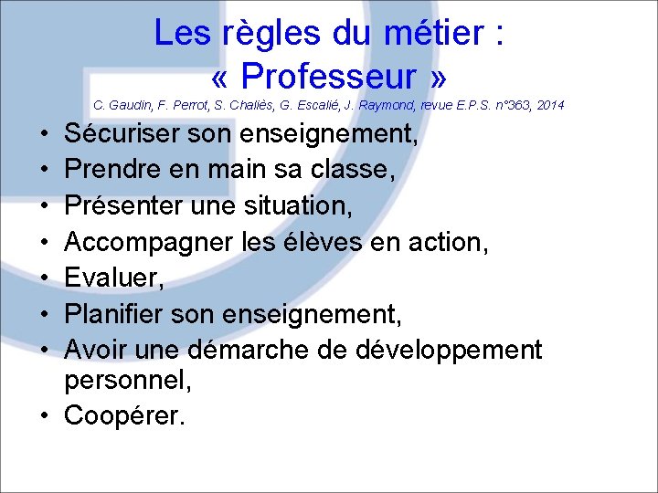 Les règles du métier : « Professeur » C. Gaudin, F. Perrot, S. Chaliès,