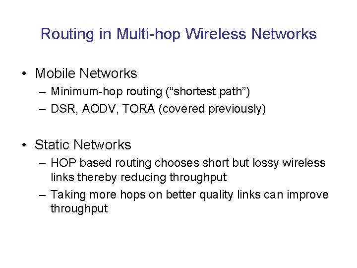 Routing in Multi-hop Wireless Networks • Mobile Networks – Minimum-hop routing (“shortest path”) –