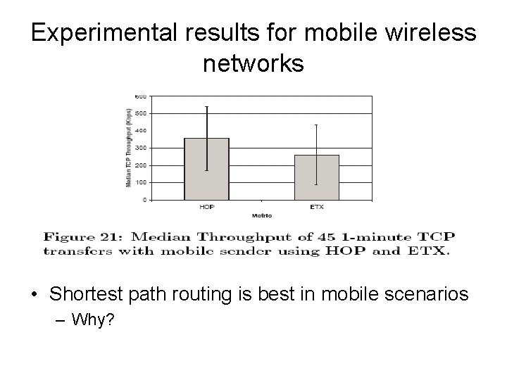 Experimental results for mobile wireless networks • Shortest path routing is best in mobile