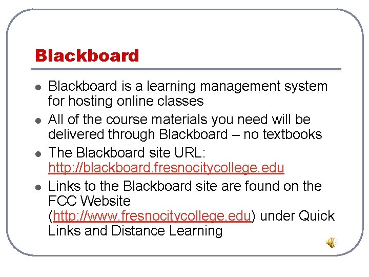 Blackboard l l Blackboard is a learning management system for hosting online classes All Blackboard l l Blackboard is a learning management system for hosting online classes All