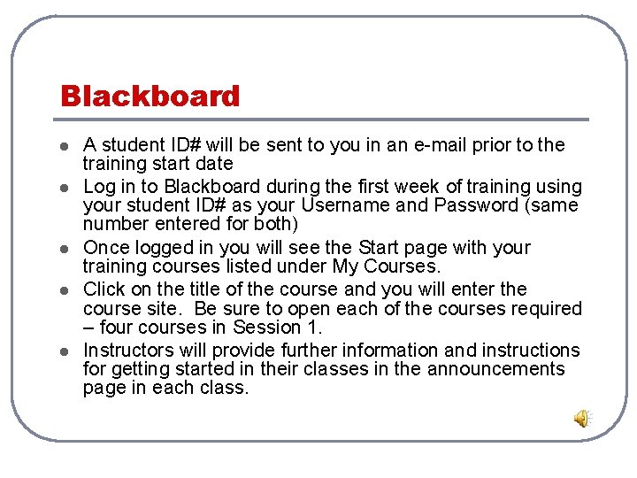 Blackboard l l l A student ID# will be sent to you in an Blackboard l l l A student ID# will be sent to you in an