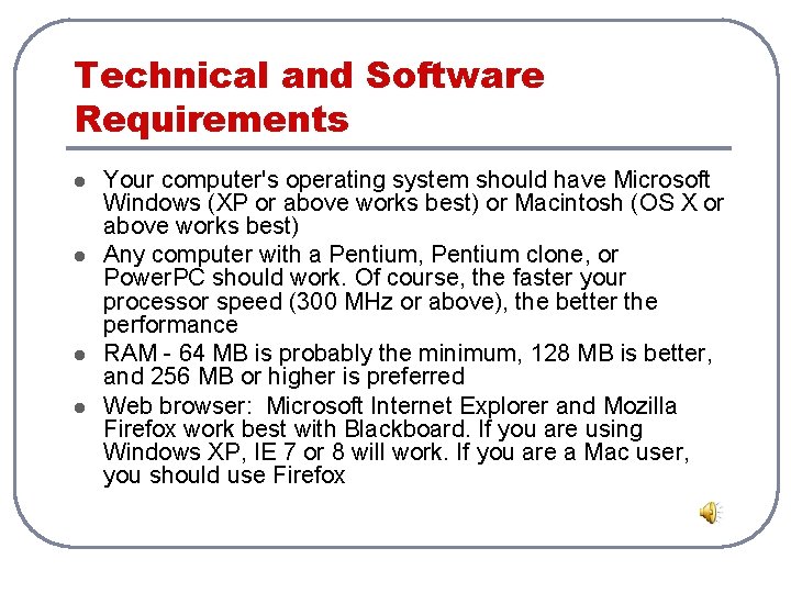 Technical and Software Requirements l l Your computer's operating system should have Microsoft Windows Technical and Software Requirements l l Your computer's operating system should have Microsoft Windows