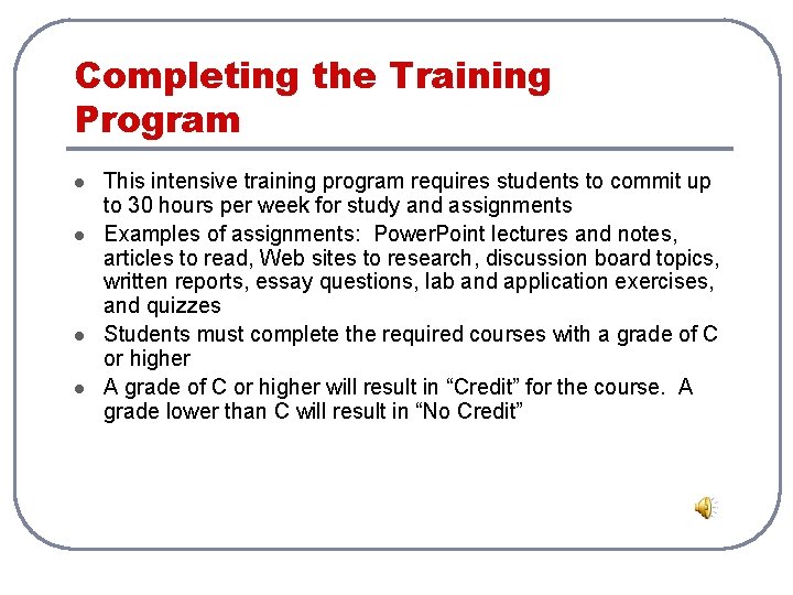 Completing the Training Program l l This intensive training program requires students to commit Completing the Training Program l l This intensive training program requires students to commit
