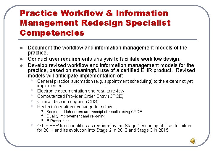 Practice Workflow & Information Management Redesign Specialist Competencies l l l Document the workflow Practice Workflow & Information Management Redesign Specialist Competencies l l l Document the workflow