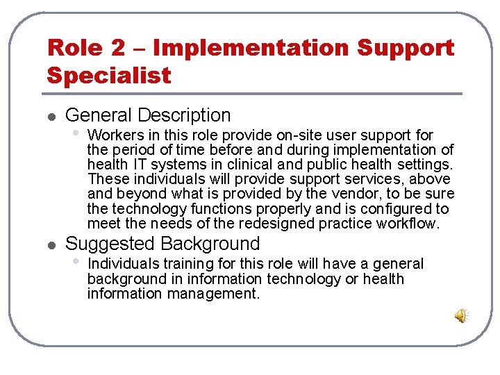 Role 2 – Implementation Support Specialist l l General Description • Workers in this Role 2 – Implementation Support Specialist l l General Description • Workers in this