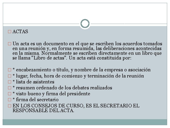 � ACTAS � Un acta es un documento en el que se escriben los