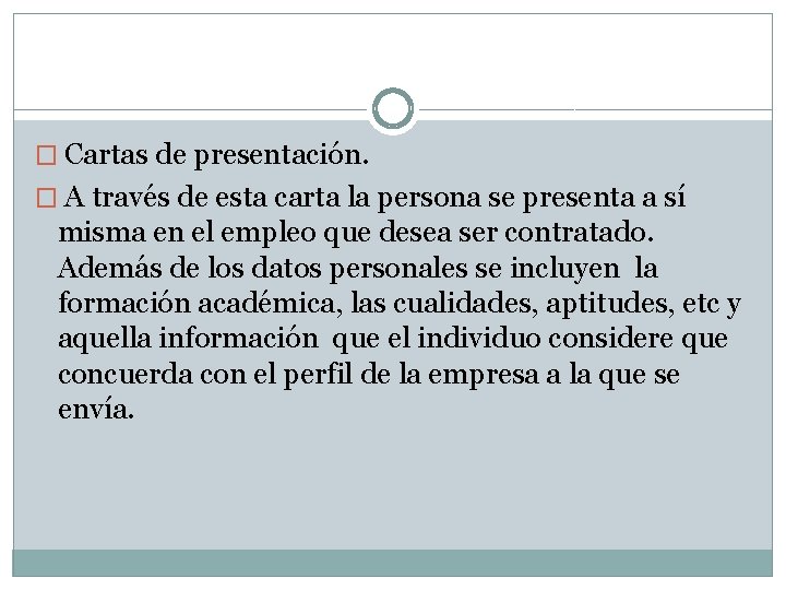 � Cartas de presentación. � A través de esta carta la persona se presenta