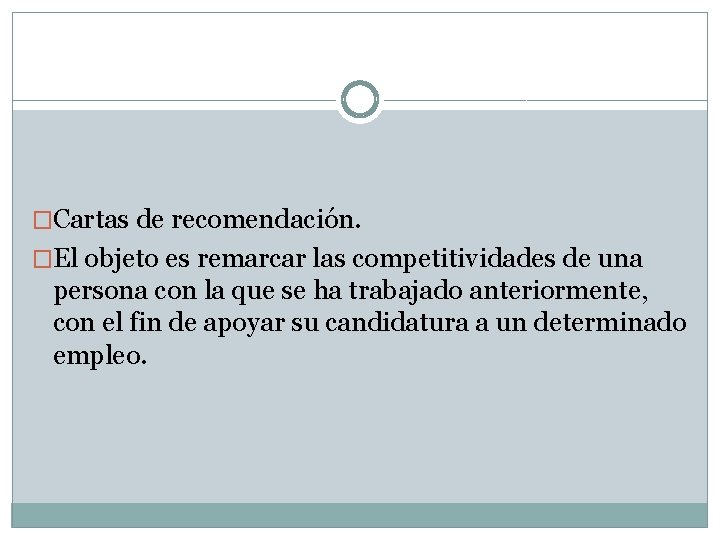 �Cartas de recomendación. �El objeto es remarcar las competitividades de una persona con la