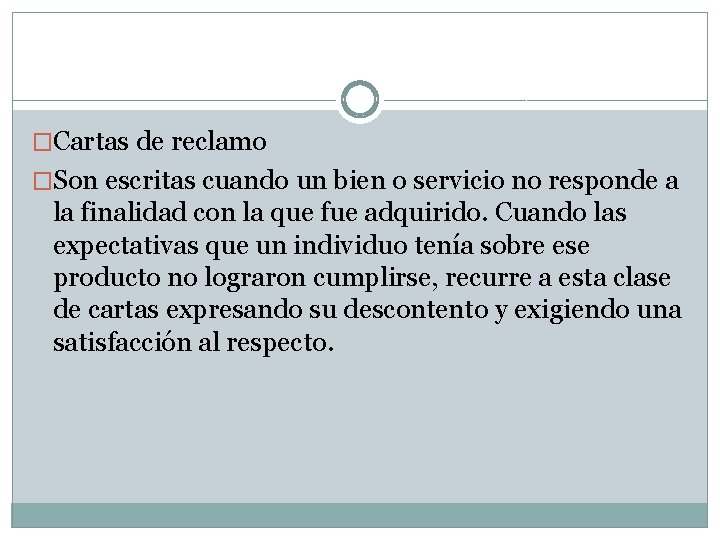 �Cartas de reclamo �Son escritas cuando un bien o servicio no responde a la