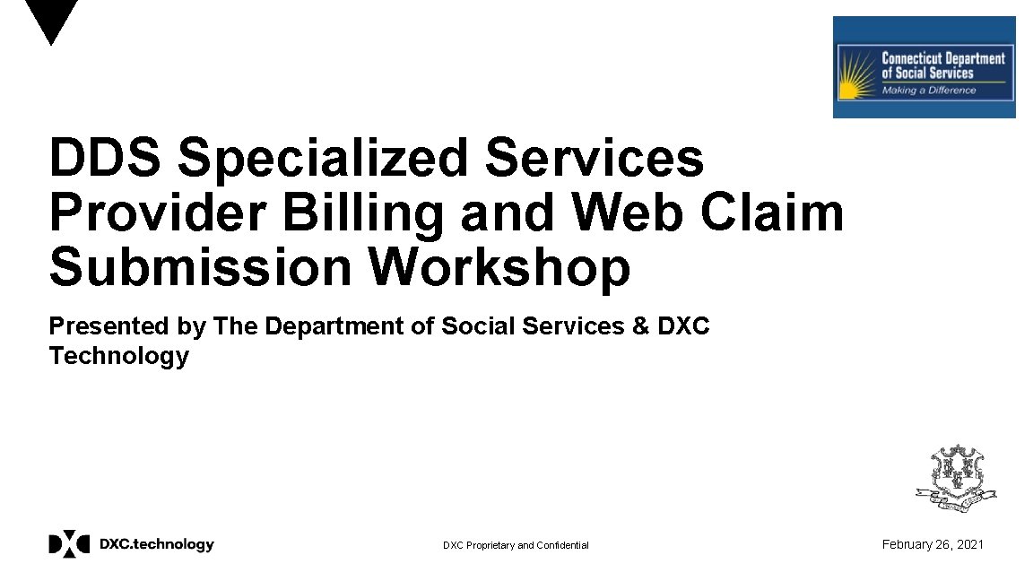 DDS Specialized Services Provider Billing and Web Claim Submission Workshop Presented by The Department