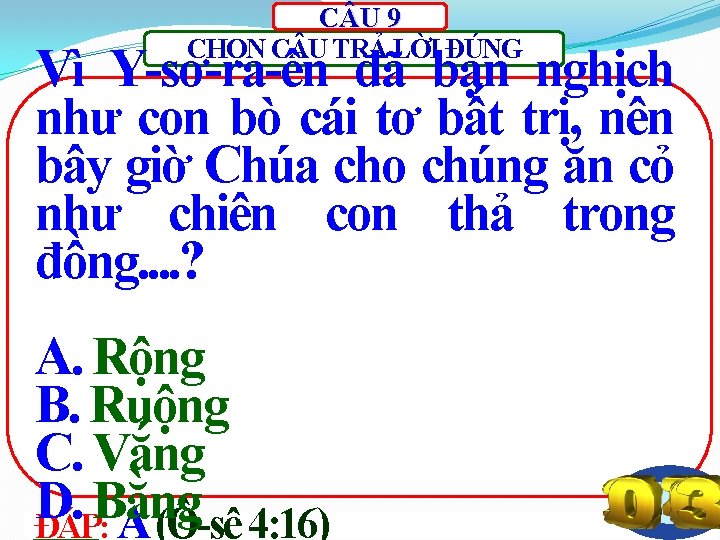 C U 9 CHỌN C U TRẢ LỜI ĐÚNG Vì Y-sơ-ra-ên đã bạn nghịch