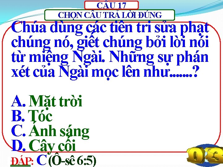 C U 17 CHỌN C U TRẢ LỜI ĐÚNG Chúa dùng các tiên tri