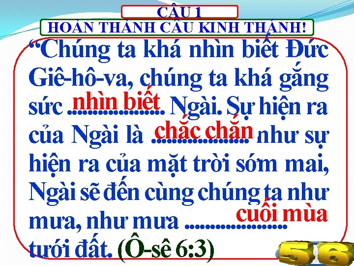 C U 1 HOÀN THÀNH C U KINH THÁNH! “Chúng ta khá nhìn biết