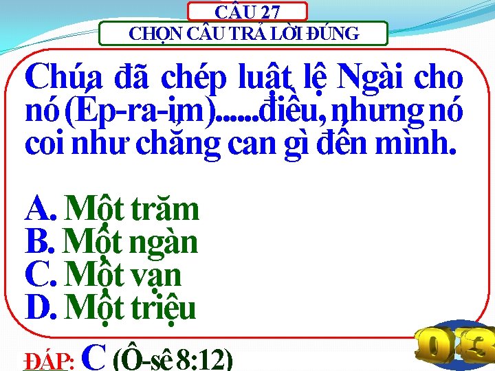 C U 27 CHỌN C U TRẢ LỜI ĐÚNG Chúa đã chép luật lệ