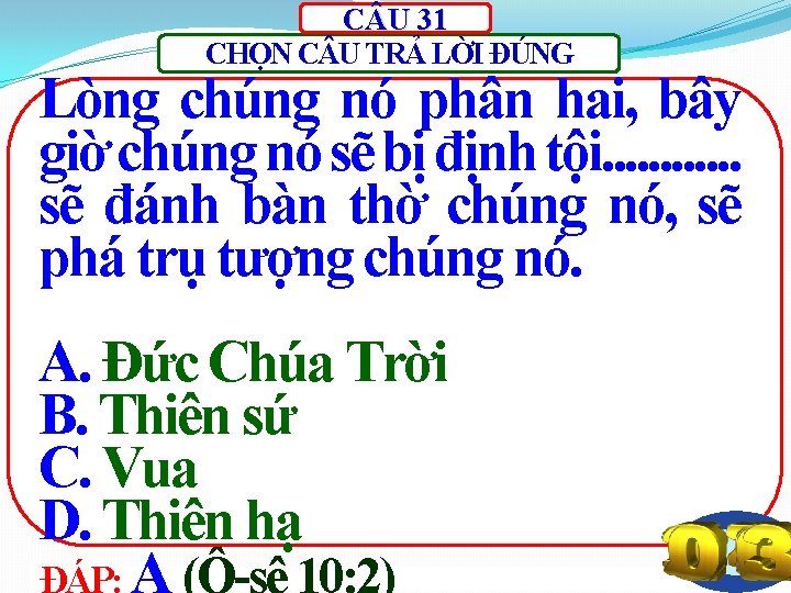 C U 31 CHỌN C U TRẢ LỜI ĐÚNG Lòng chúng nó phân hai,