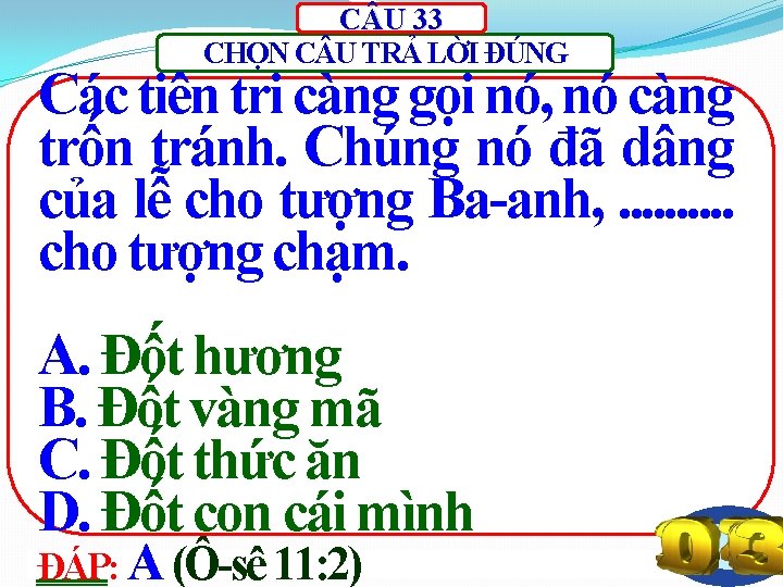 C U 33 CHỌN C U TRẢ LỜI ĐÚNG Các tiên tri càng gọi