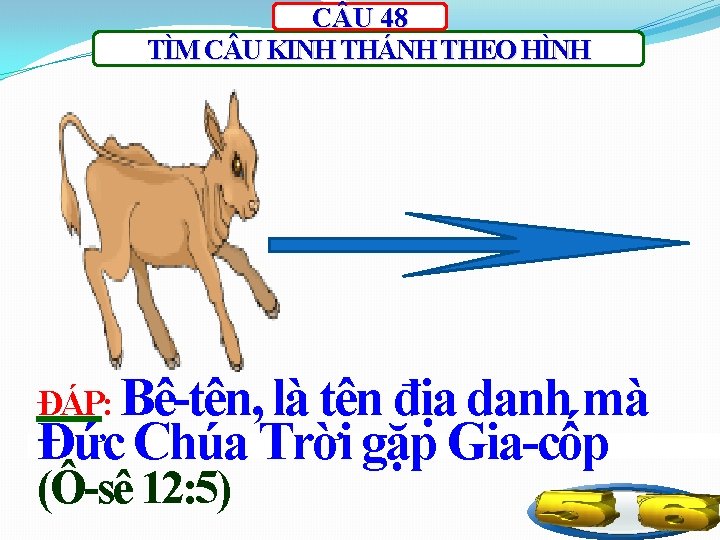 C U 48 TÌM C U KINH THÁNH THEO HÌNH ĐÁP: Bê-tên, là tên