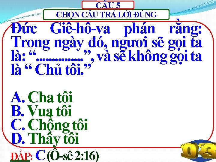 C U 5 CHỌN C U TRẢ LỜI ĐÚNG Đức Giê-hô-va phán rằng: Trong