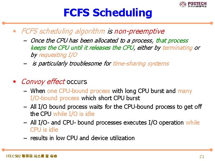 FCFS Scheduling § FCFS scheduling algorithm is non-preemptive – Once the CPU has been