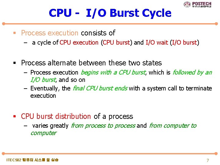 CPU - I/O Burst Cycle § Process execution consists of – a cycle of