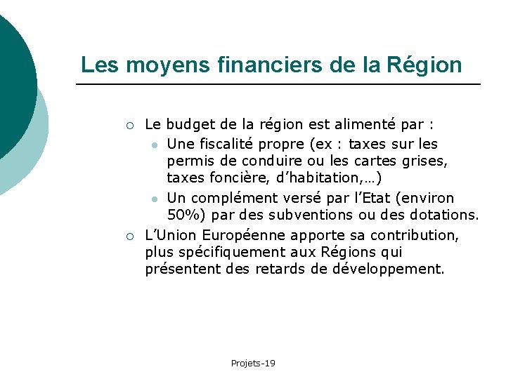 Les moyens financiers de la Région ¡ ¡ Le budget de la région est