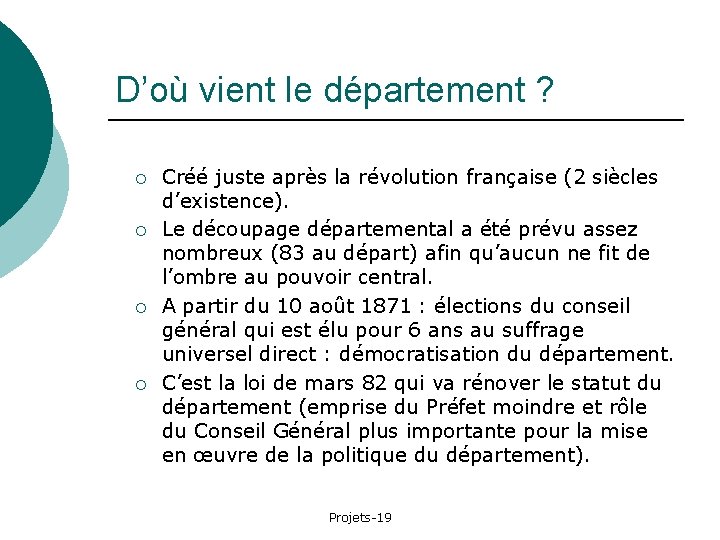 D’où vient le département ? ¡ ¡ Créé juste après la révolution française (2