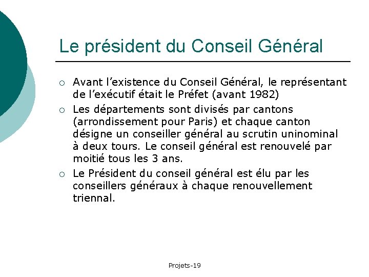 Le président du Conseil Général ¡ ¡ ¡ Avant l’existence du Conseil Général, le