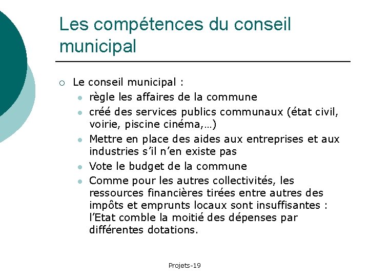 Les compétences du conseil municipal ¡ Le conseil municipal : l règle les affaires