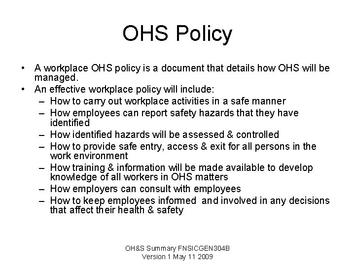 OHS Policy • A workplace OHS policy is a document that details how OHS OHS Policy • A workplace OHS policy is a document that details how OHS