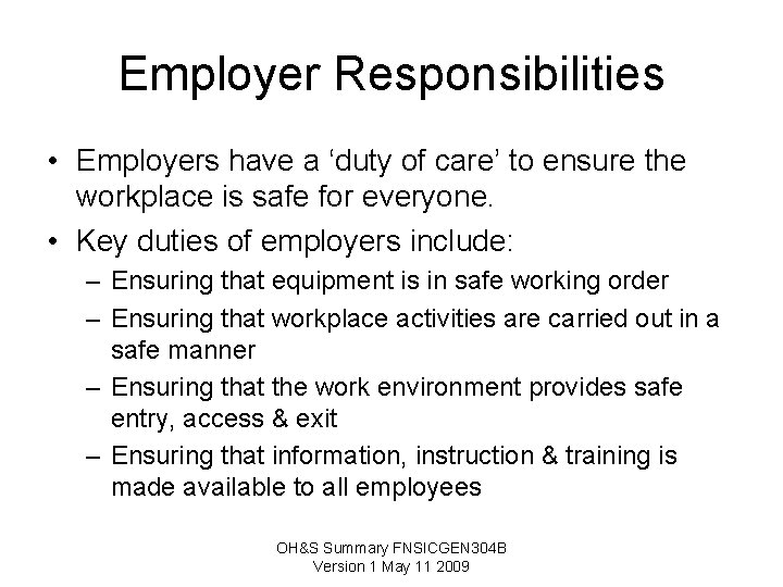Employer Responsibilities • Employers have a ‘duty of care’ to ensure the workplace is Employer Responsibilities • Employers have a ‘duty of care’ to ensure the workplace is