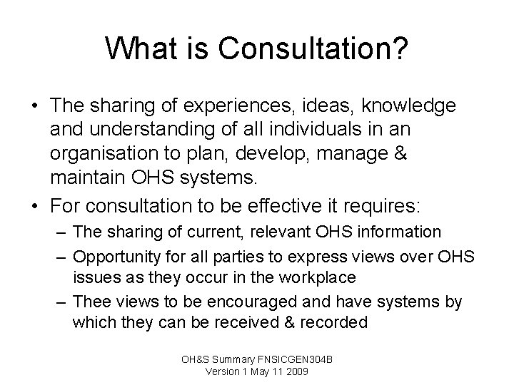 What is Consultation? • The sharing of experiences, ideas, knowledge and understanding of all What is Consultation? • The sharing of experiences, ideas, knowledge and understanding of all