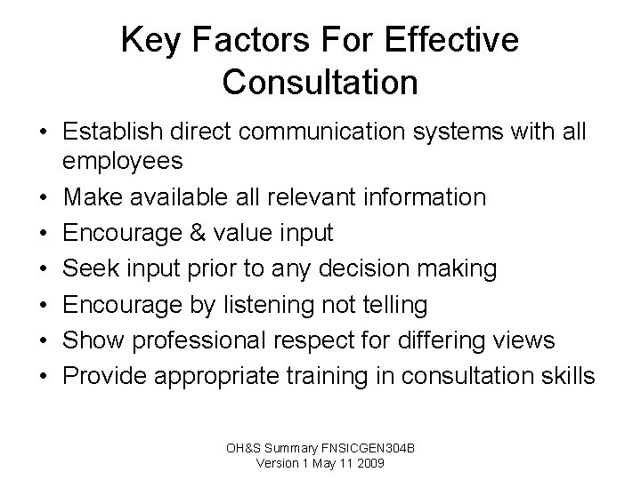 Key Factors For Effective Consultation • Establish direct communication systems with all employees • Key Factors For Effective Consultation • Establish direct communication systems with all employees •