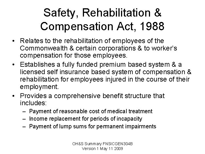 Safety, Rehabilitation & Compensation Act, 1988 • Relates to the rehabilitation of employees of Safety, Rehabilitation & Compensation Act, 1988 • Relates to the rehabilitation of employees of