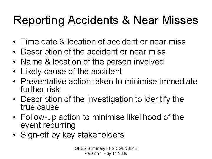 Reporting Accidents & Near Misses • • • Time date & location of accident Reporting Accidents & Near Misses • • • Time date & location of accident
