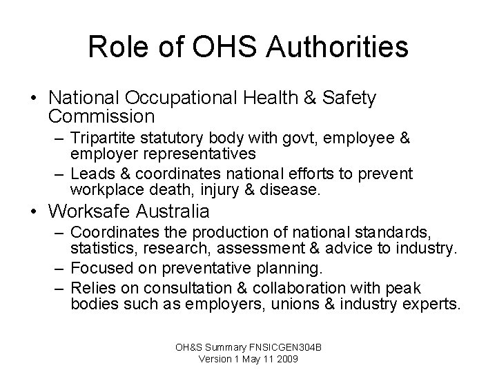 Role of OHS Authorities • National Occupational Health & Safety Commission – Tripartite statutory Role of OHS Authorities • National Occupational Health & Safety Commission – Tripartite statutory
